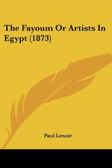 The Fayoum Or Artists In Egypt (1873)
