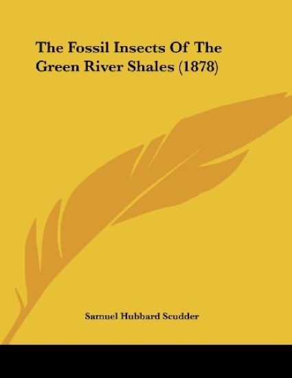The Fossil Insects Of The Green River Shales (1878)