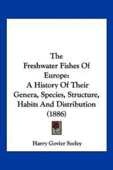 The Freshwater Fishes Of Europe