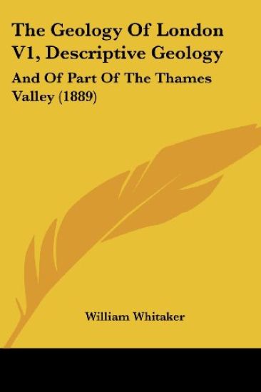 The Geology Of London V1, Descriptive Geology