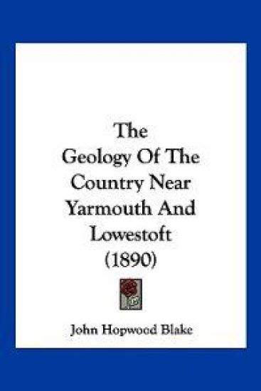 The Geology Of The Country Near Yarmouth And Lowestoft (1890)