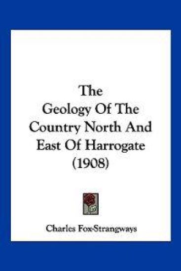 The Geology Of The Country North And East Of Harrogate (1908)