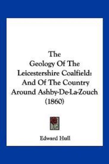 The Geology Of The Leicestershire Coalfield