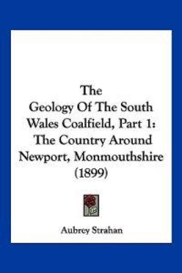 The Geology Of The South Wales Coalfield, Part 1