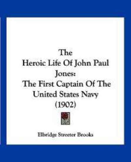 The Heroic Life Of John Paul Jones