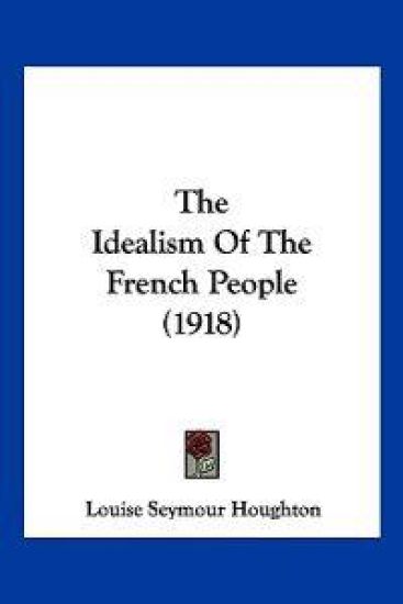 The Idealism Of The French People (1918)