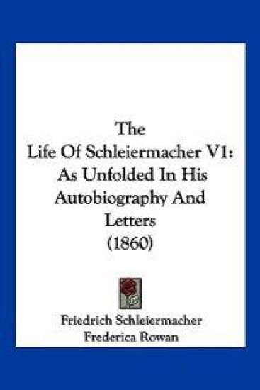 The Life Of Schleiermacher V1