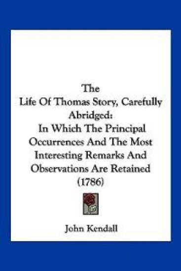 The Life Of Thomas Story, Carefully Abridged