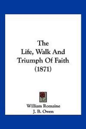 The Life, Walk And Triumph Of Faith (1871)