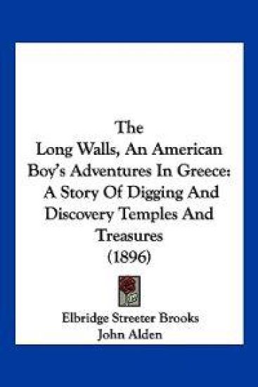 The Long Walls, An American Boy's Adventures In Greece