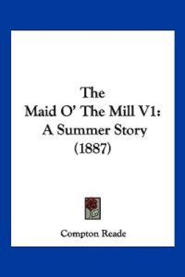 The Maid O' The Mill V1