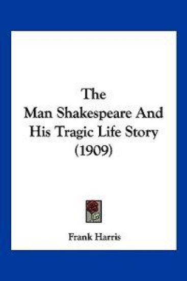 The Man Shakespeare and His Tragic Life Story (1909)