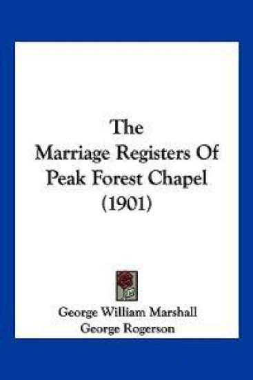 The Marriage Registers Of Peak Forest Chapel (1901)