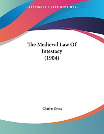 Gross, C: Medieval Law Of Intestacy (1904)