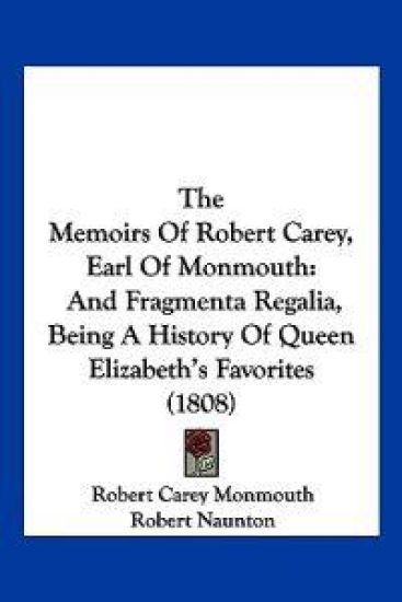 The Memoirs Of Robert Carey, Earl Of Monmouth
