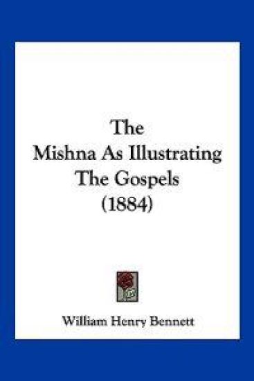 The Mishna As Illustrating The Gospels (1884)
