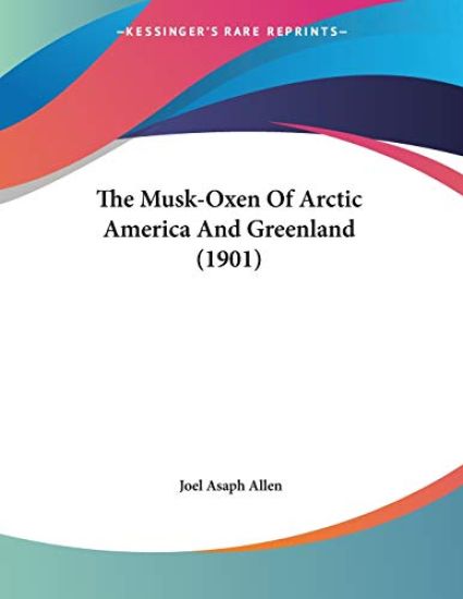 The Musk-Oxen Of Arctic America And Greenland (1901)
