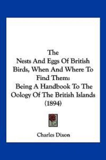 The Nests And Eggs Of British Birds, When And Where To Find Them