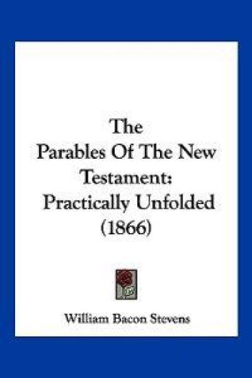The Parables Of The New Testament