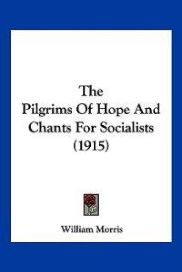 The Pilgrims Of Hope And Chants For Socialists (1915) – William Morris, kirjan kansikuva