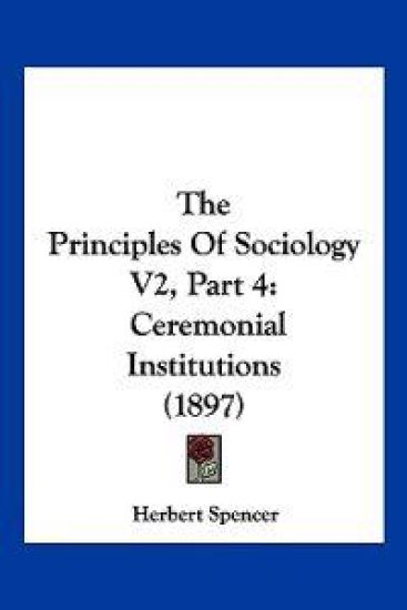 The Principles Of Sociology V2, Part 4