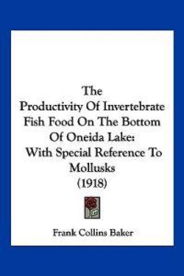 The Productivity Of Invertebrate Fish Food On The Bottom Of Oneida Lake
