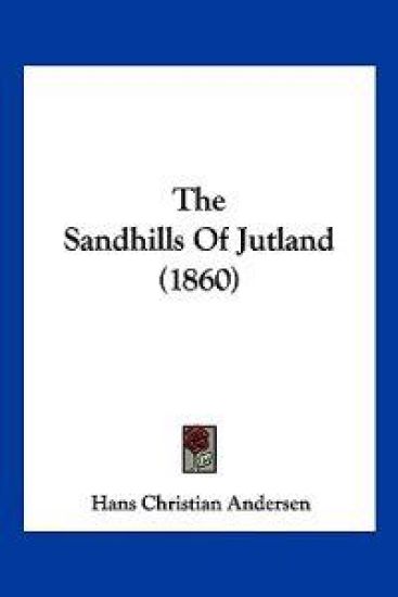 The Sandhills Of Jutland (1860) – Hans Christian Andersen, kirjan kansikuva