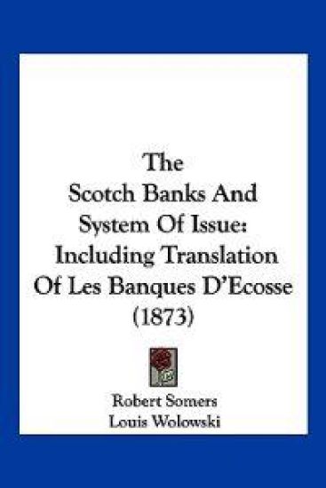 The Scotch Banks And System Of Issue