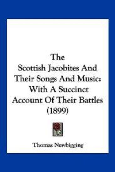 The Scottish Jacobites And Their Songs And Music
