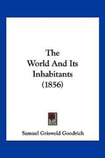The World And Its Inhabitants (1856)
