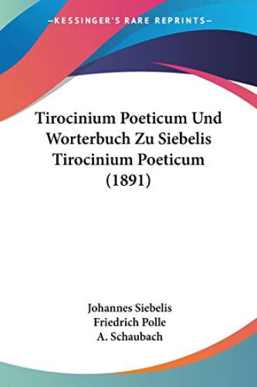 Siebelis, J: Tirocinium Poeticum Und Worterbuch Zu Siebelis