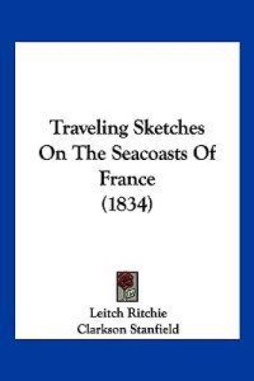 Traveling Sketches On The Seacoasts Of France (1834)