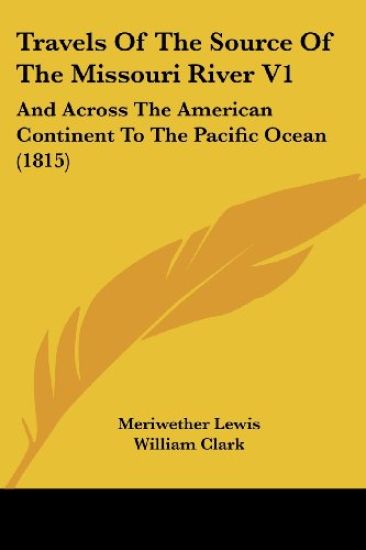 Travels of the Source of the Missouri River V1