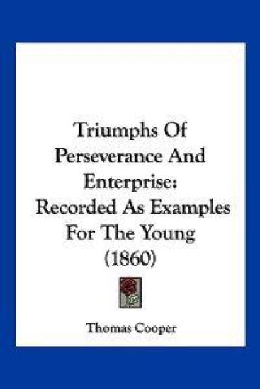 Triumphs Of Perseverance And Enterprise