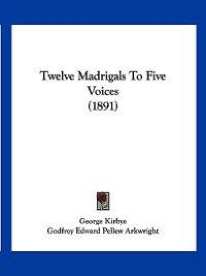 Twelve Madrigals To Five Voices (1891)