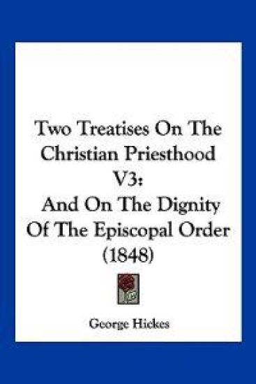 Two Treatises On The Christian Priesthood V3