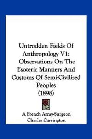 Untrodden Fields Of Anthropology V1