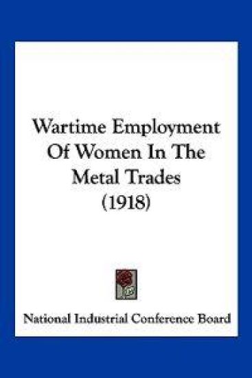 Wartime Employment Of Women In The Metal Trades (1918)