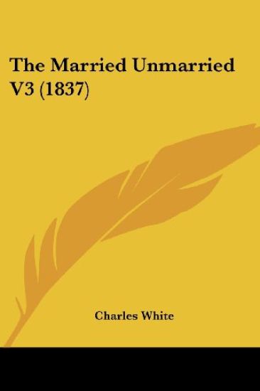 The Married Unmarried V3 (1837)