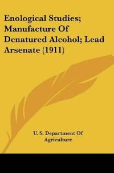 Enological Studies; Manufacture Of Denatured Alcohol; Lead Arsenate (1911)