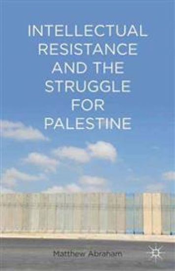 Intellectual Resistance and the Struggle for Palestine