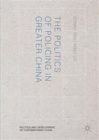The Politics of Policing in Greater China