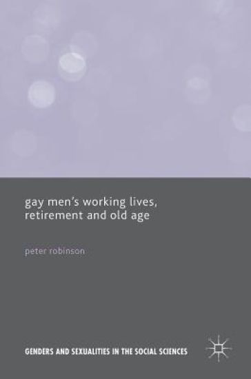 Gay Men’s Working Lives, Retirement and Old Age