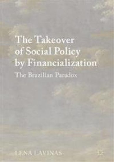 The Takeover of Social Policy by Financialization