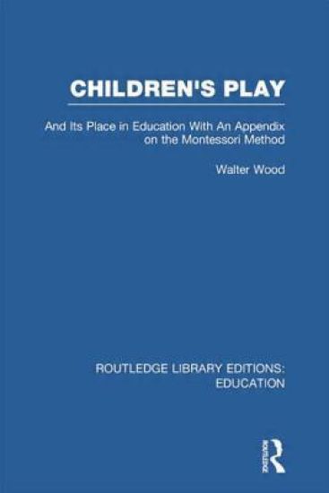 Children's Play and Its Place in Education