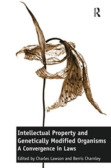 Intellectual Property and Genetically Modified Organisms