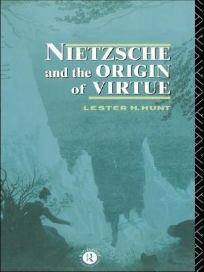Nietzsche and the Origin of Virtue