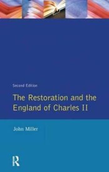The Restoration and the England of Charles II – John Miller, kirjan kansikuva