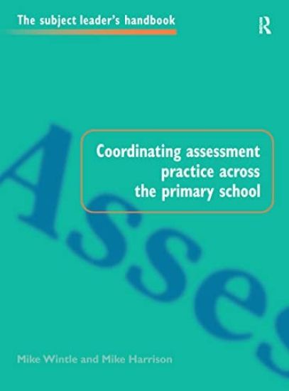 Coordinating Assessment Practice Across the Primary School