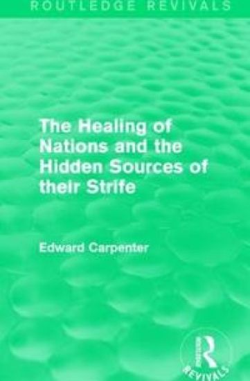 The Healing of Nations and the Hidden Sources of their Strife – Edward Carpenter, kirjan kansikuva
